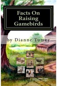 Facts On Raising Gamebirds