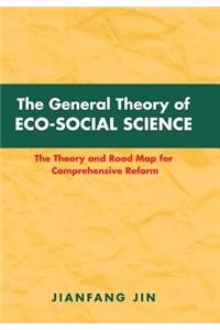 General Theory of Eco-Social Science