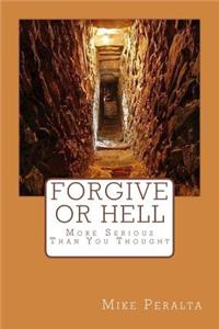 Forgive Or Hell