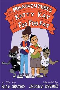 Misadventures of Katty Kat and Foo Foo Fat