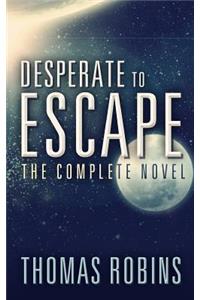 Desperate to Escape