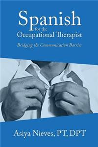 Spanish for the Occupational Therapist