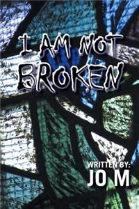 I Am Not Broken