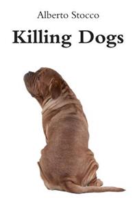 Killing Dogs