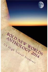 Bold New Worlds Anthology 2014