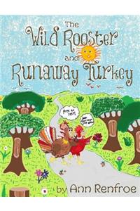 Wild Rooster and Runaway Turkey