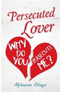 Persecuted Lover