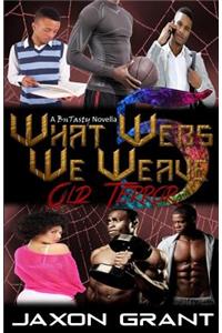 What Webs We Weave 5