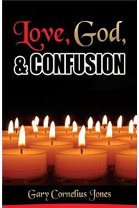Love, God & Confusion