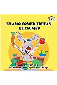 I Love to Eat Fruits and Vegetables