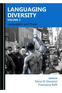 Languaging Diversity Volume 3: Language(s) and Power