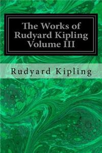 Works of Rudyard Kipling Volume III