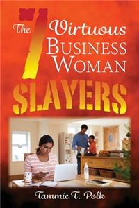 7 Virtuous Business Woman Slayers