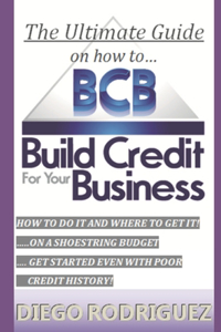 The Ultimate Guide On How To Build Credit For Your Business