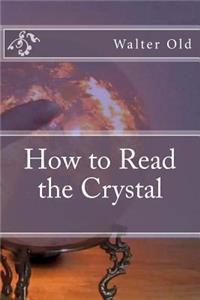 How to Read the Crystal