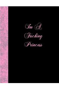 I'm A Fucking Princess