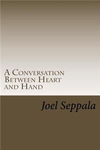 A Conversation Between Heart and Hand