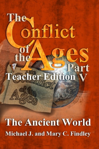 Conflict of the Ages Teacher Edition V The Ancient World
