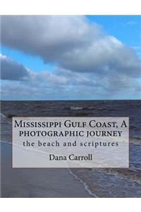 Mississippi Gulf Coast, a Photographic Journey