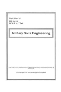 Field Manual FM 5-410 MCRP 3-17.7G Military Soils Engineering