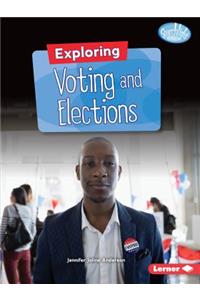 Exploring Voting and Elections