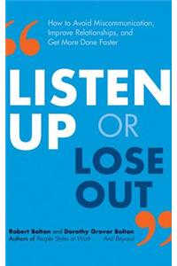 Listen Up or Lose Out