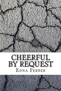 Cheerful By Request