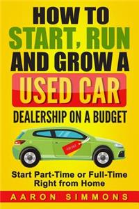 How to Start, Run and Grow a Used Car Dealership on a Budget
