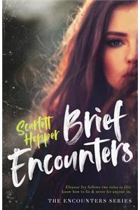 Brief Encounters