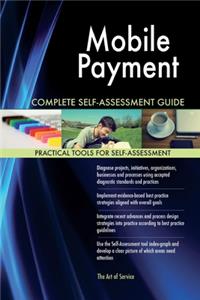 Mobile Payment Complete Self-Assessment Guide