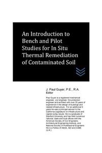 An Introduction to Bench and Pilot Studies for In Situ Thermal Remediation of Contaminated Soil