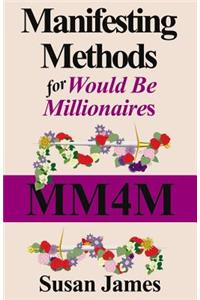 Manifesting Methods for Would Be Millionaires