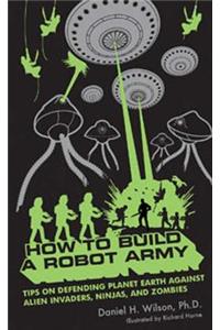 How to Build a Robot Army