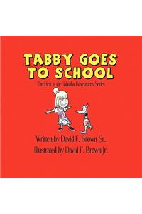 Tabby Goes to School: The First in the Tabatha Adventures Series