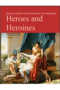 Critical Survey of Mythology & Folklore: Heroes and Heroines