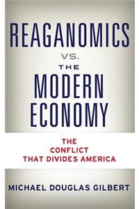 Reaganomics vs. the Modern Economy