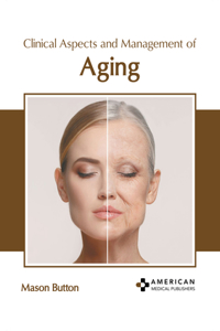 Clinical Aspects and Management of Aging