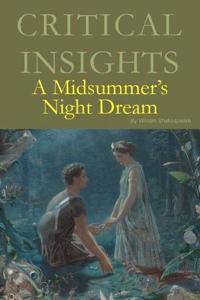 Critical Insights: A Midsummer Night's Dream