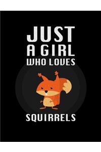 Just A Girl Who Loves Squirrels