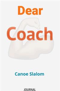 Dear Coach Canoe Slaloms Journal