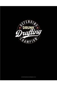 Defending Drunk Drafting Champion