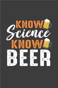 KNOW Science Know Beer: Lined Notebook / Journal Gift For Him Her, 130 Pages 6x9, Soft Cover Matte Finish