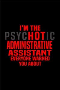 I'm the psychotic administrative assistant everyone warned you about