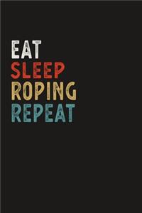 Eat Sleep Roping Repeat Funny Sport Gift Idea