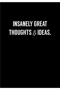 Insanely Great Thoughts & Ideas