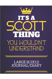 It's A Scott Thing You Wouldn't Understand Large (8.5x11) Journal/Diary