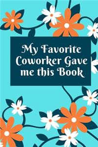 My Favorite Coworker Gave me this Book
