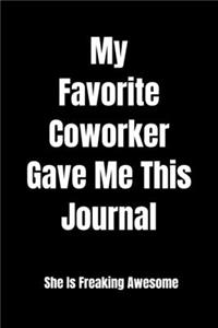 My Favorite Coworker Gave Me This Journal She Is Freaking Awesome
