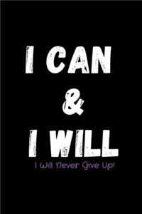 I Can & I Will - I Will Never Give Up!