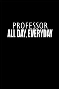 Professor all day every day: Food Journal - Track your Meals - Eat clean and fit - Breakfast Lunch Diner Snacks - Time Items Serving Cals Sugar Protein Fiber Carbs Fat - 110 pag